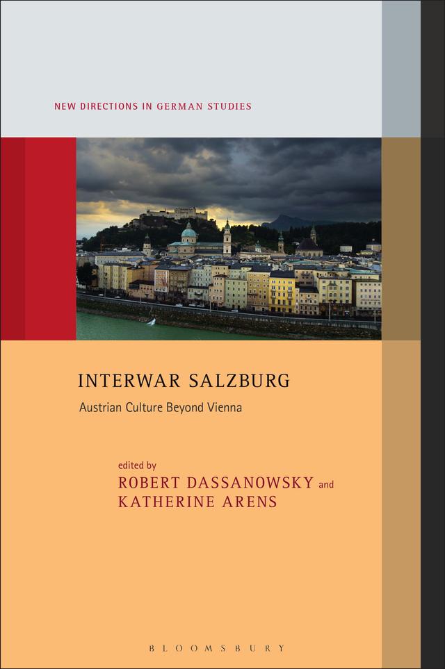 Interwar Salzburg by Imke Meyer, Katherine Arens, Robert von Dassanowsky