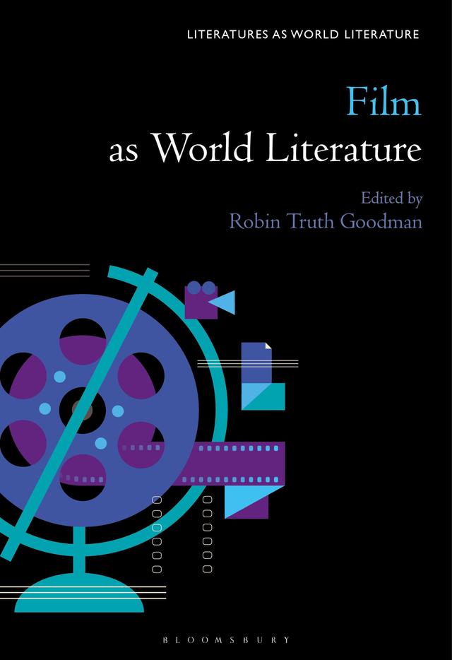 Film as World Literature by Robin Truth Goodman, Thomas Oliver Beebee