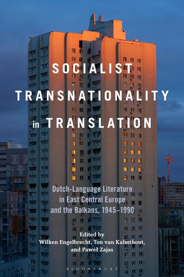 Socialist Transnationality in Translation by Pawel Zajas, Ton van Kalmthout, Wilken Engelbrecht
