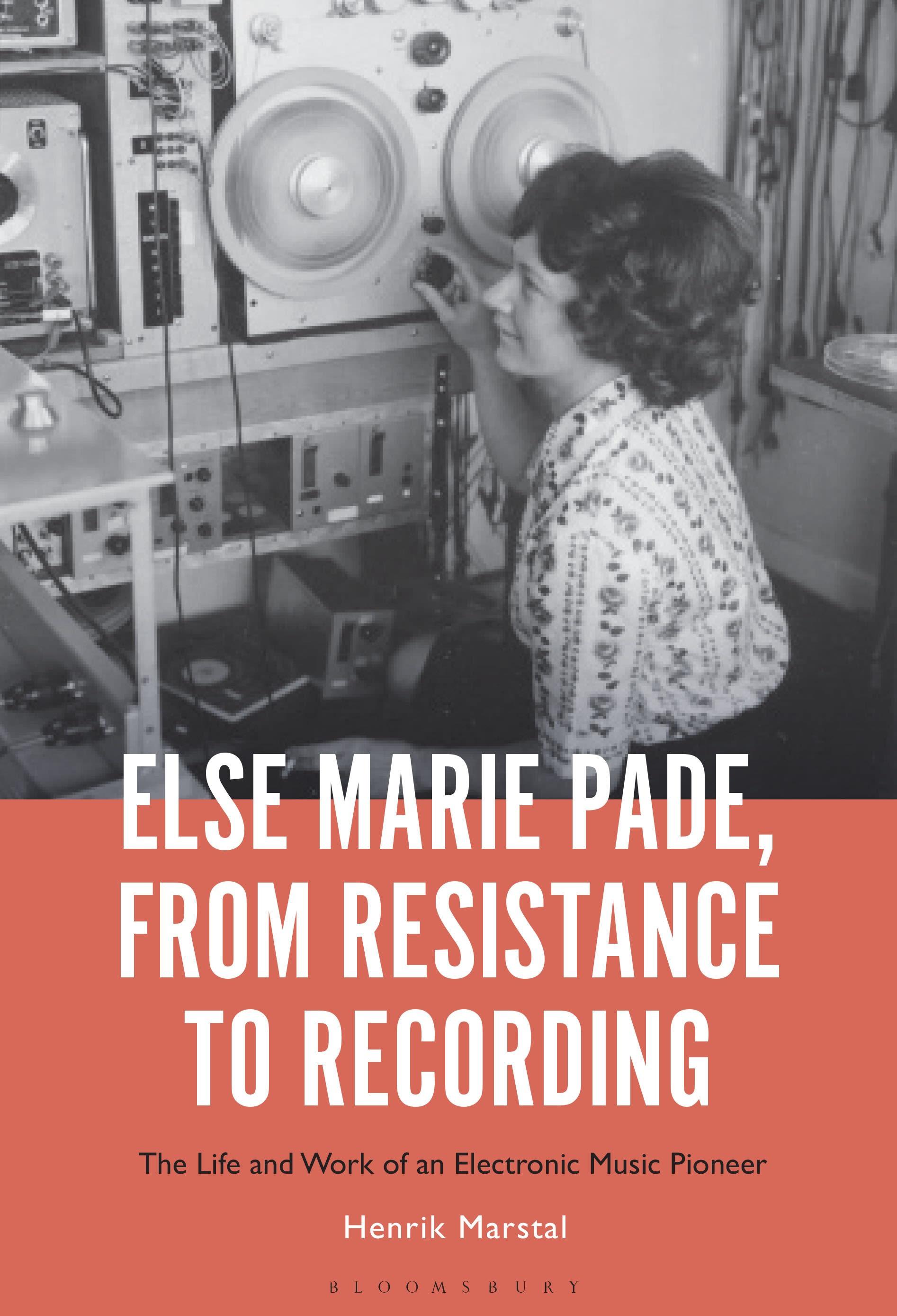 Else Marie Pade, from Resistance to Recording