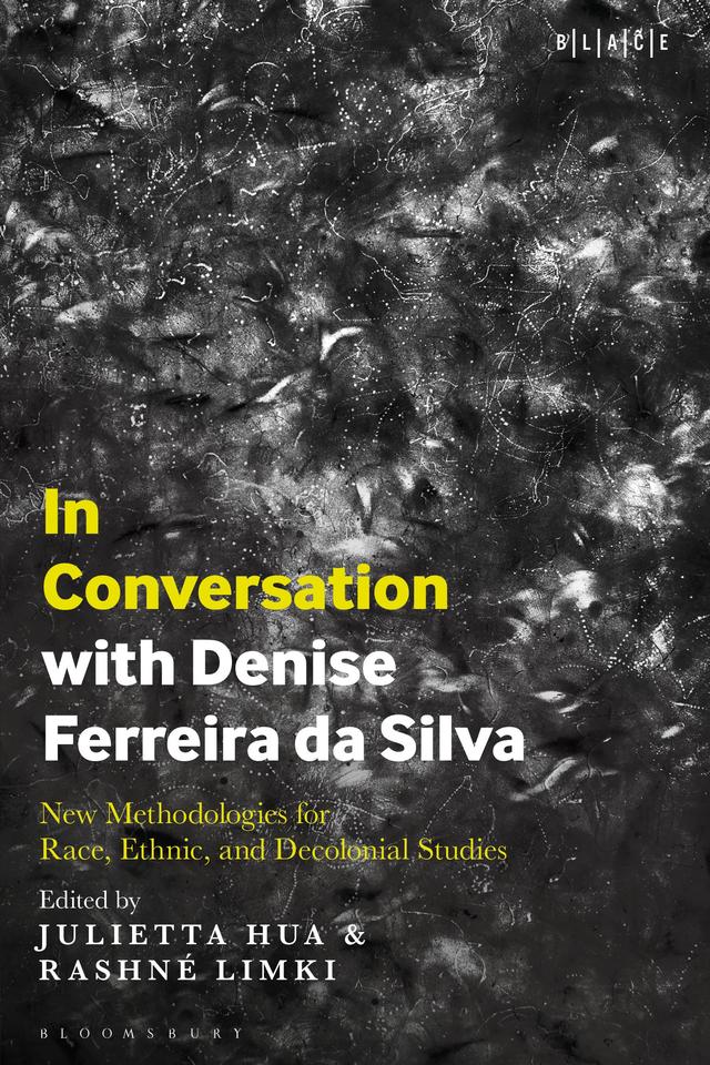 In Conversation with Denise Ferreira da Silva by Abimbola Adelakun, Julietta Hua, Rashné Limki, Toyin Falola
