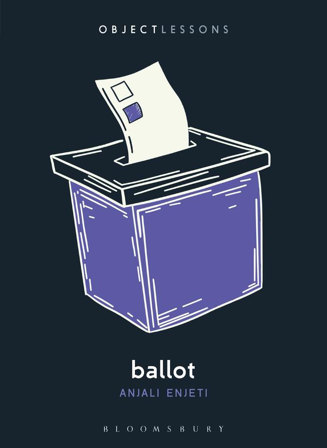 Ballot by Anjali Enjeti, Christopher Schaberg, Ian Bogost