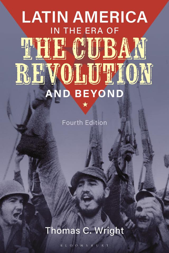Latin America in the Era of the Cuban Revolution and Beyond by 