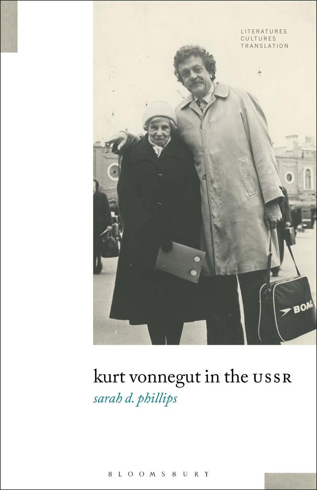Kurt Vonnegut in the USSR by Sarah D. Phillips