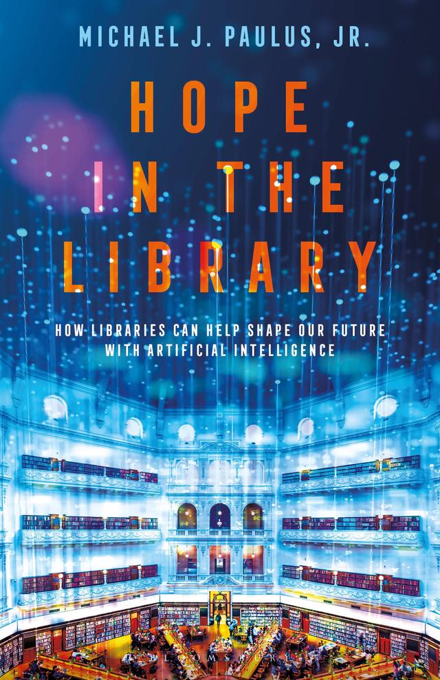 Hope in the Library by Michael J. Paulus, Jr.