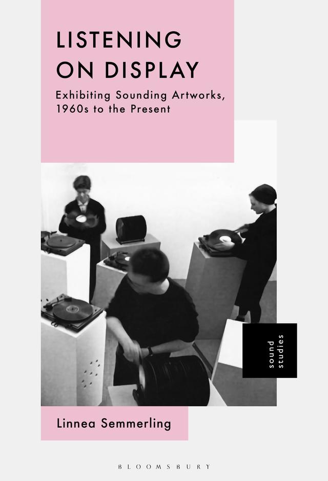Listening on Display by Linnea Semmerling