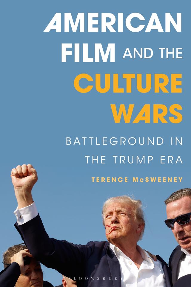 American Film and the Culture Wars by Terence McSweeney