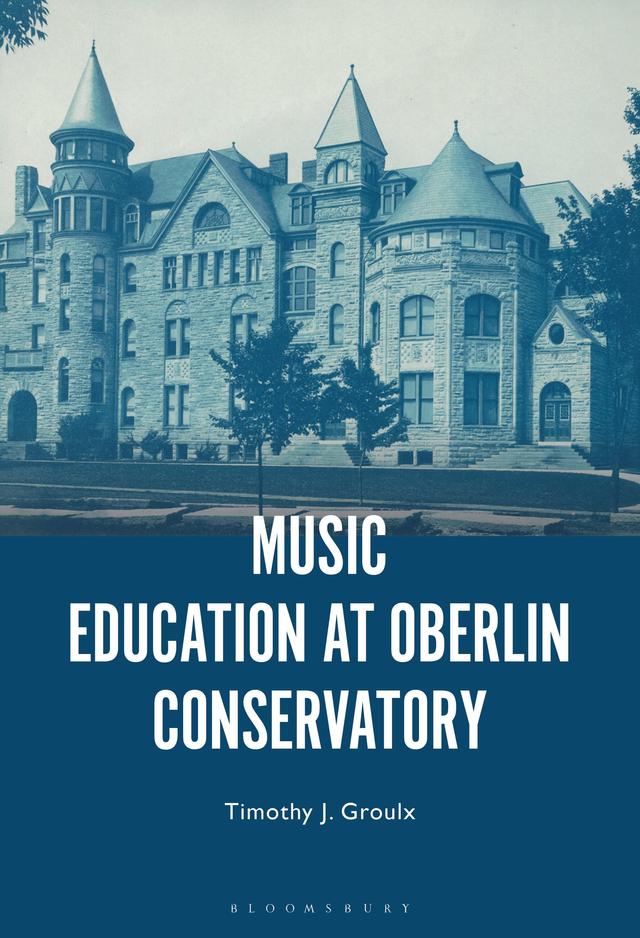 Music Education at Oberlin Conservatory by Timothy J. Groulx