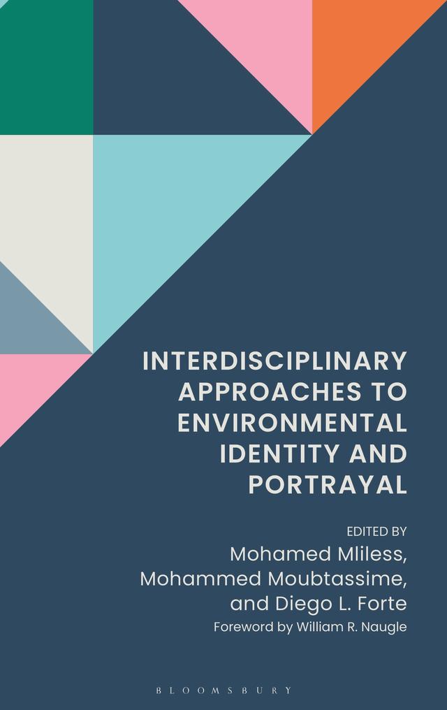 Interdisciplinary Approaches to Environmental Identity and Portrayal by Diego Luis Forte, Mohamed Mliless, Mohammed Moubtassime