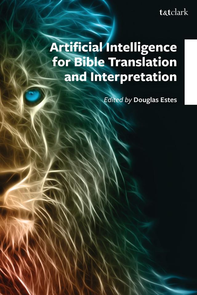 Artificial Intelligence for Bible Translation and Interpretation by Douglas Estes