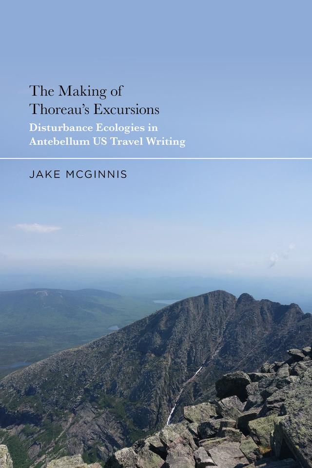 The Making of Thoreau's Excursions by Jake McGinnis