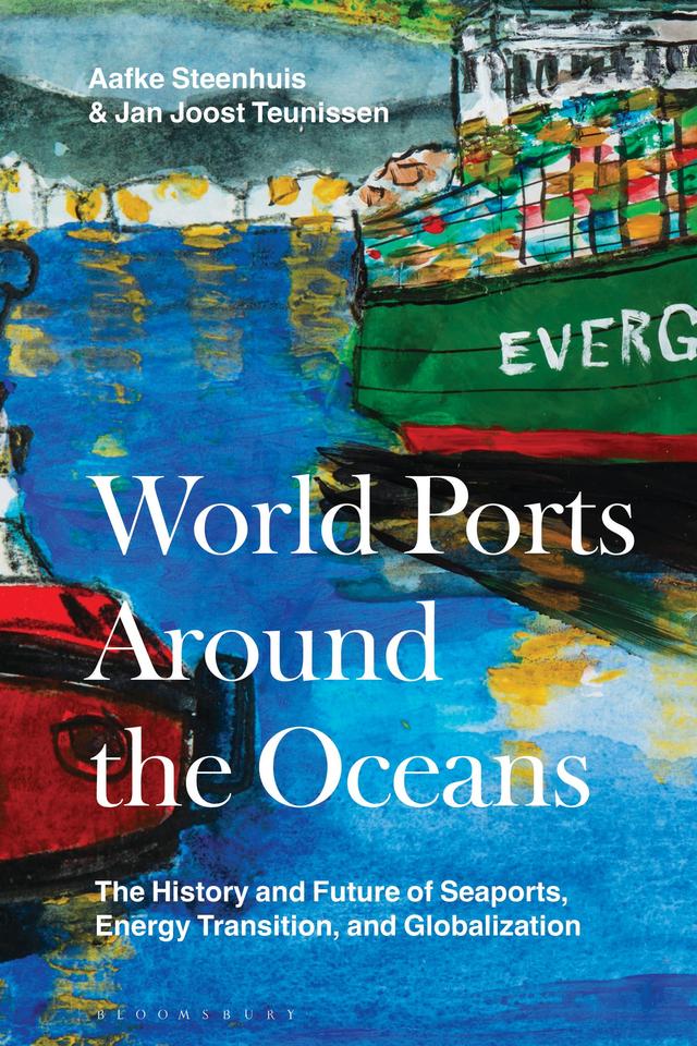 World Ports Around the Oceans by Aafke Steenhuis, Jan Joost Teunissen
