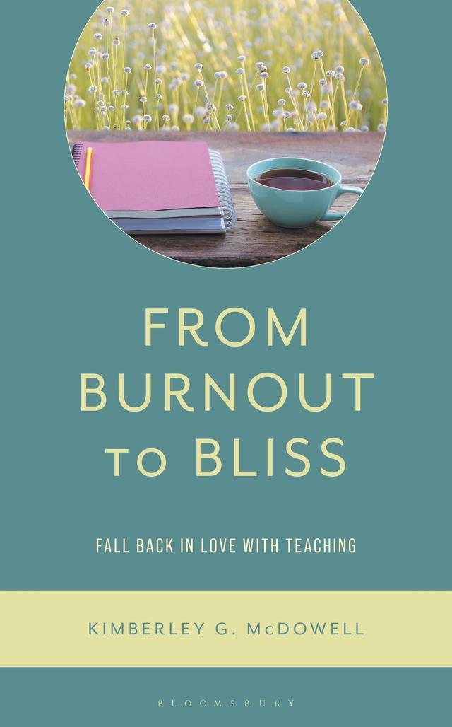 From Burnout to Bliss by Kimberley G. McDowell