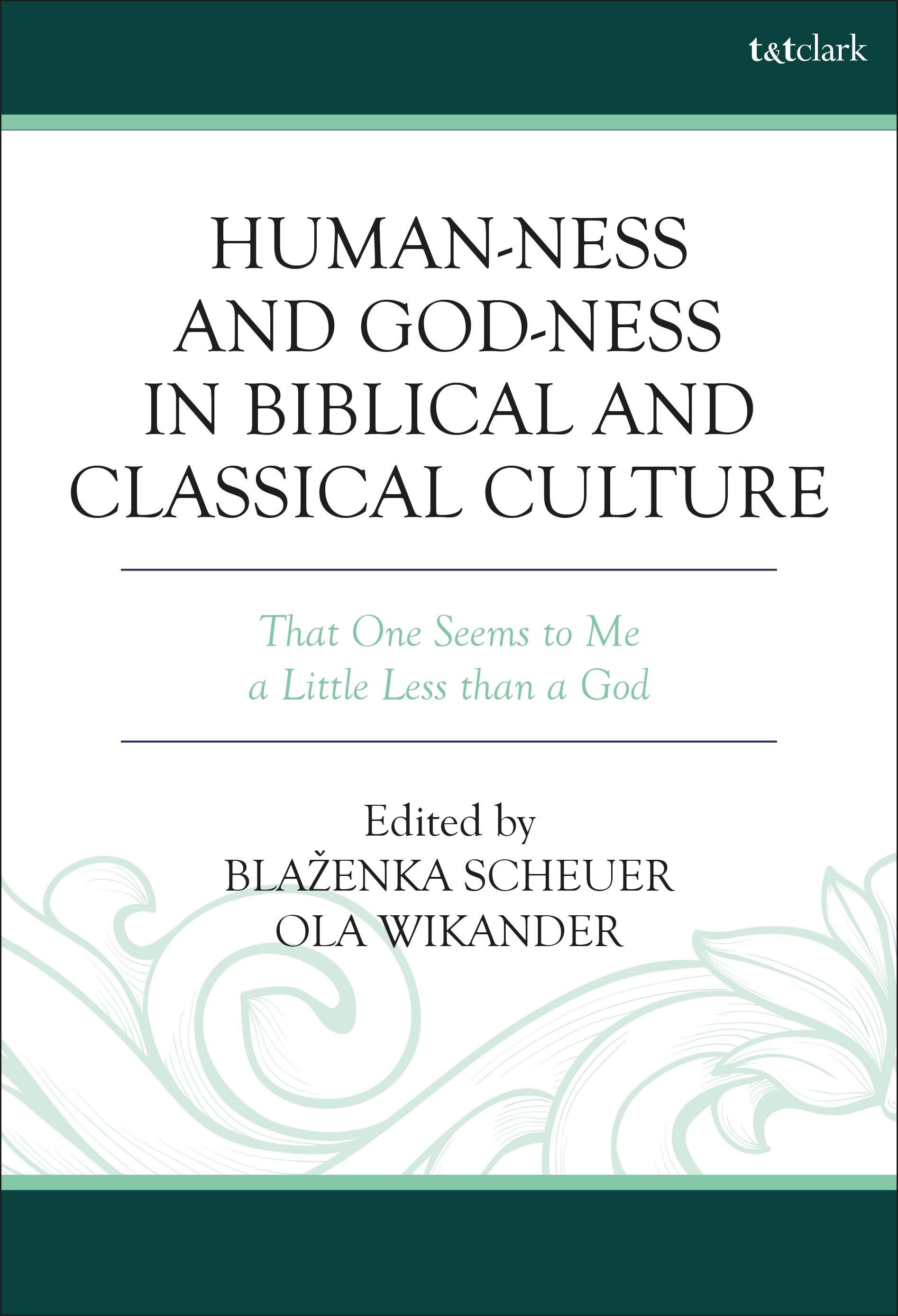 Human-ness and God-ness in Biblical and Classical Culture