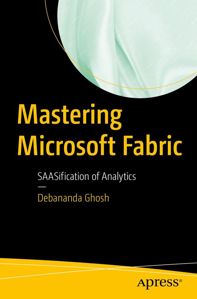 Mastering Microsoft Fabric by Debananda Ghosh