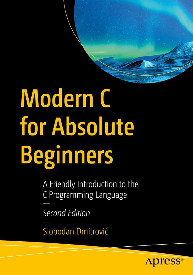 Modern C for Absolute Beginners by Slobodan Dmitrović