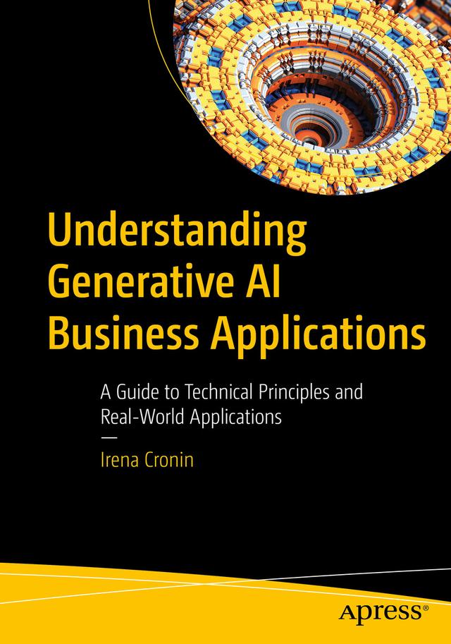Understanding Generative AI Business Applications by Irena Cronin
