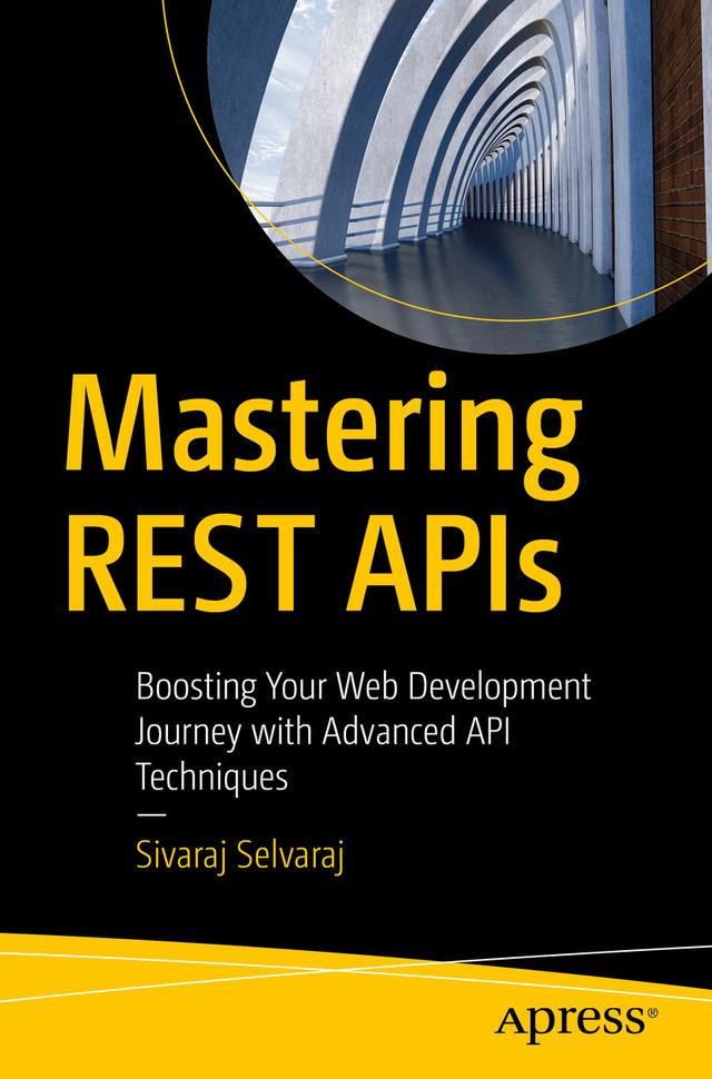 Mastering REST APIs by Sivaraj Selvaraj