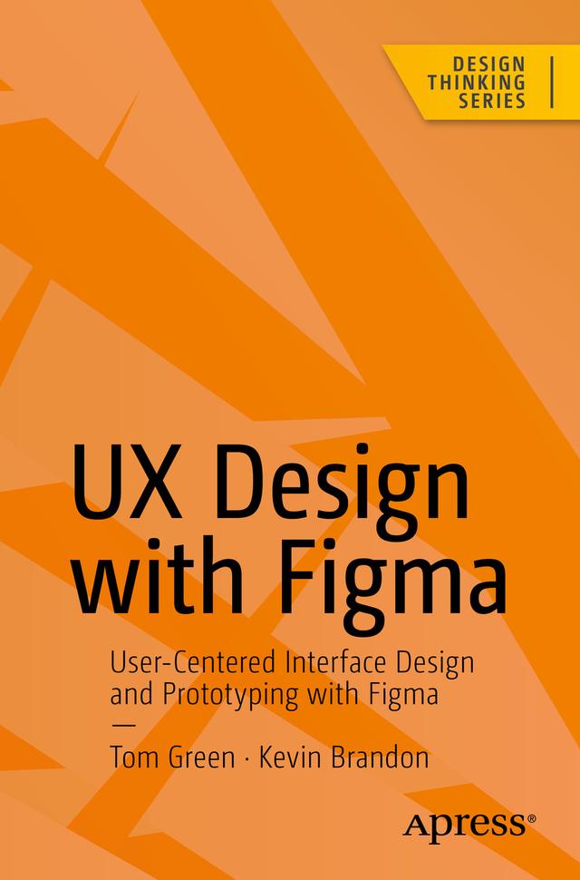 UX Design with Figma by Kevin Brandon, Tom Green