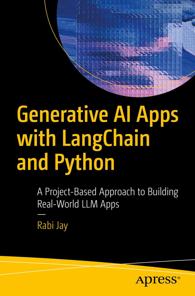Generative AI Apps with LangChain and Python by Rabi Jay