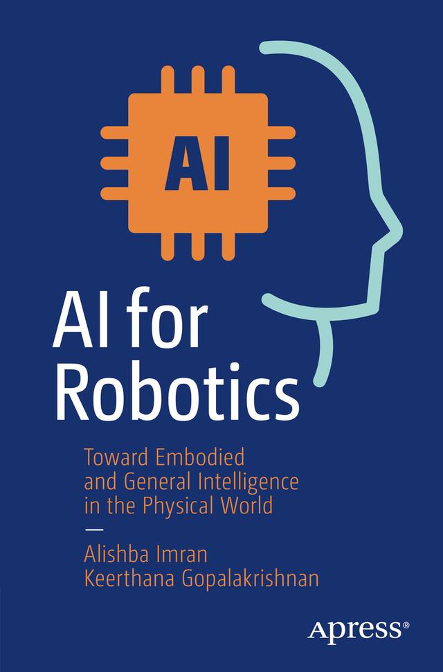 AI for Robotics by Alishba Imran, Keerthana Gopalakrishnan