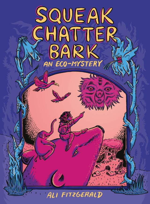 Squeak Chatter Bark: An Eco-Mystery by Ali Fitzgerald