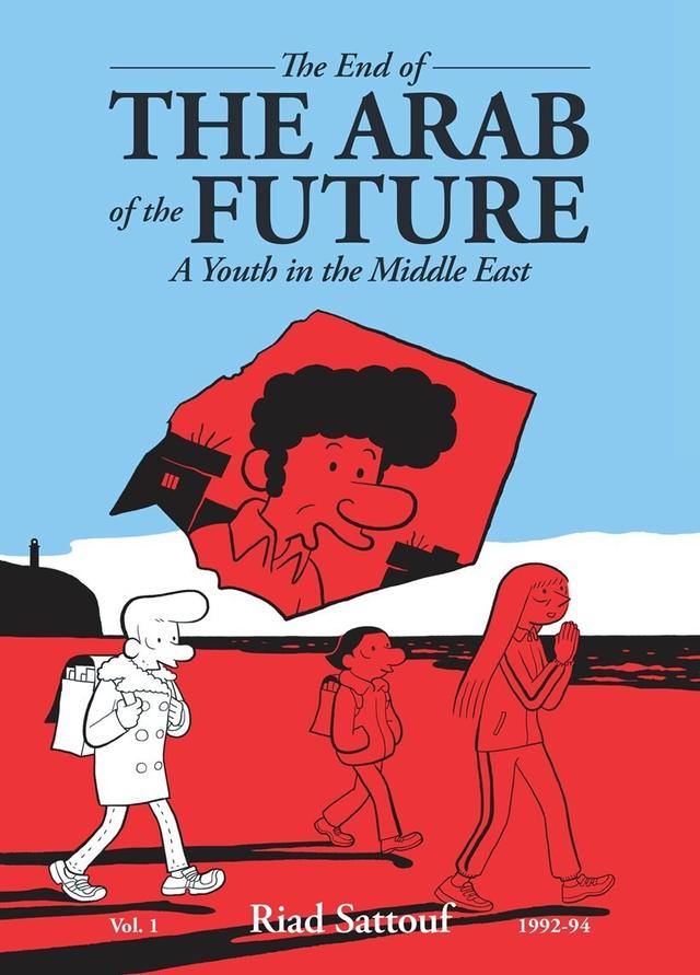 The End of the Arab of the Future by Riad Sattouf, Sam Taylor