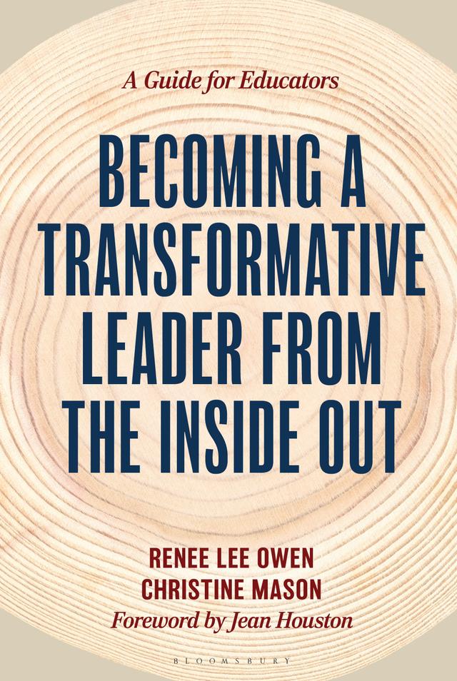 Becoming a Transformative Leader from the Inside Out by Christine Mason, Renee Owen