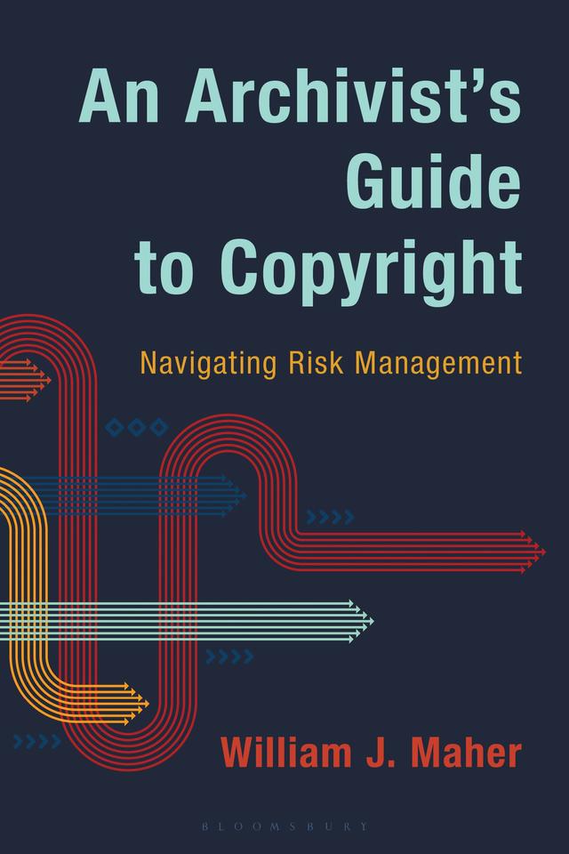 An Archivist's Guide to Copyright by William J. Maher