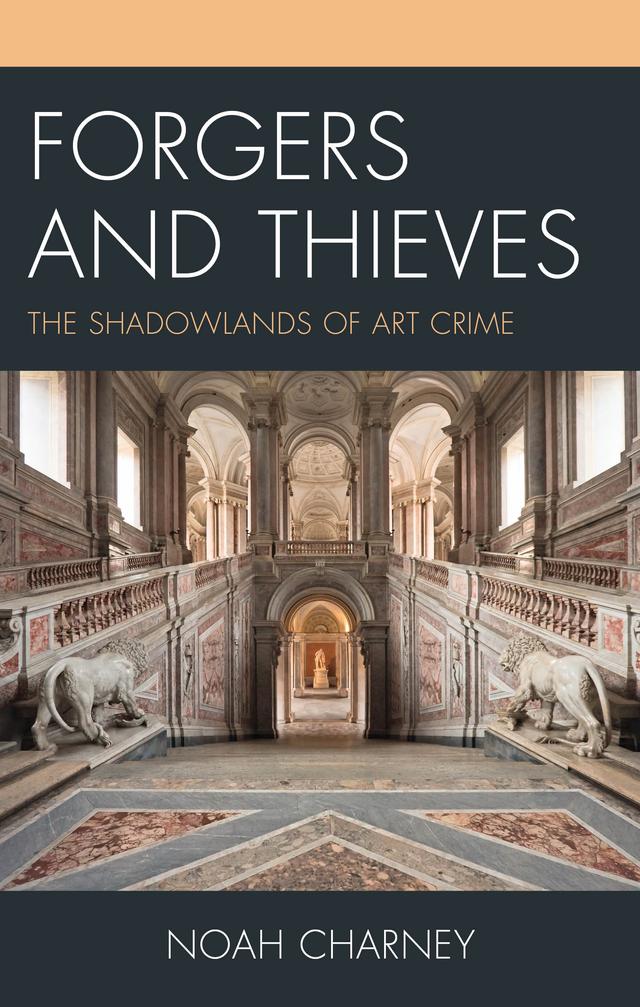 Forgers and Thieves by Noah Charney