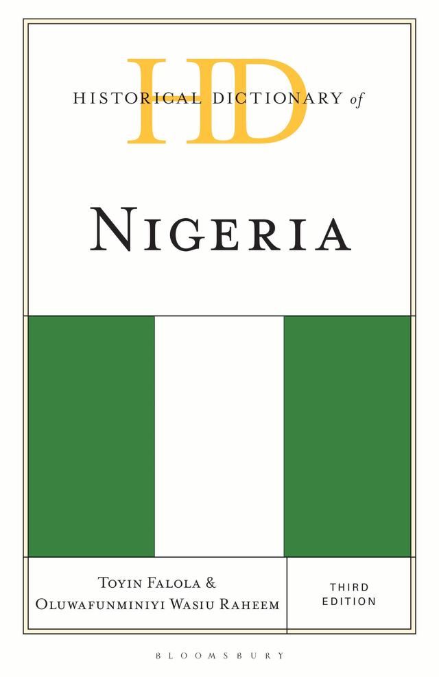 Historical Dictionary of Nigeria by Oluwafunminiyi Wasiu Raheem, Toyin Falola