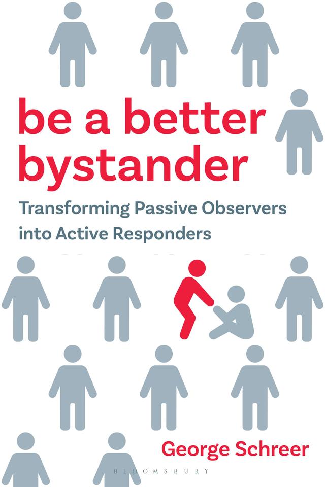 Be a Better Bystander by George Schreer