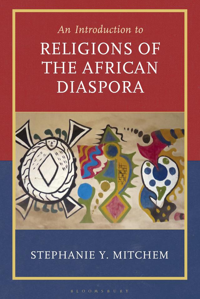 Introduction to Religions of the African Diaspora by Stephanie Y. Mitchem