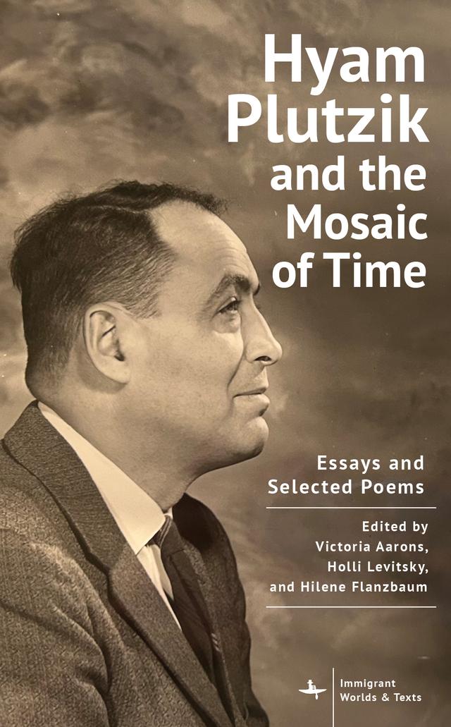 Hyam Plutzik and the Mosaic of Time by Hilene Flanzbaum, Holli G. Levitsky, Victoria Aarons
