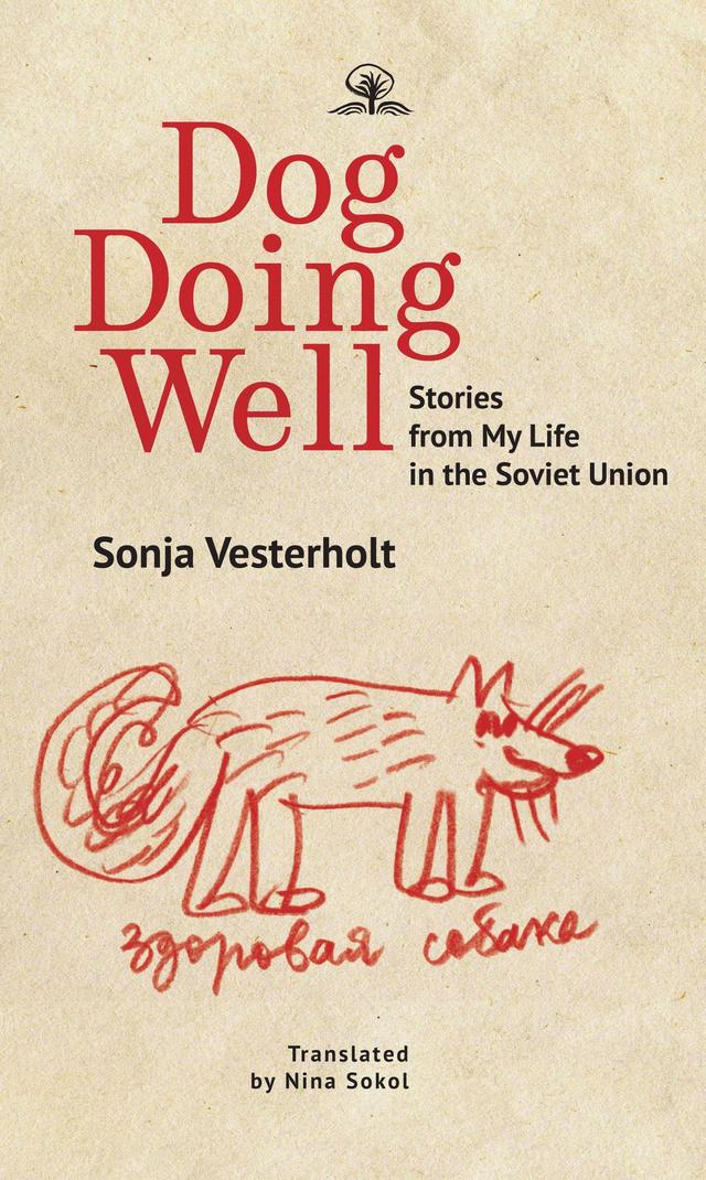 Dog Doing Well by Nina Sokol, Sonya Vesterholt
