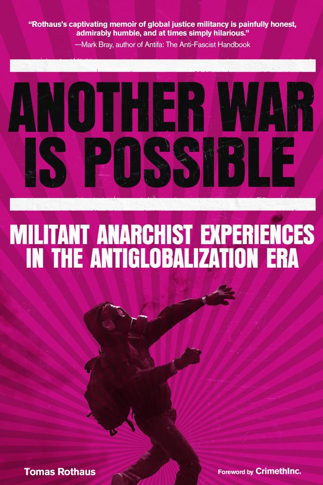 Another War Is Possible by CrimethInc., Tomas Rothaus