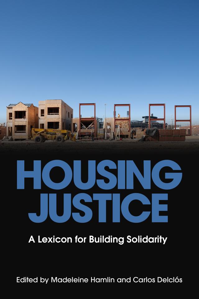 Housing Justice by Carlos Delclós, Madeleine Hamlin