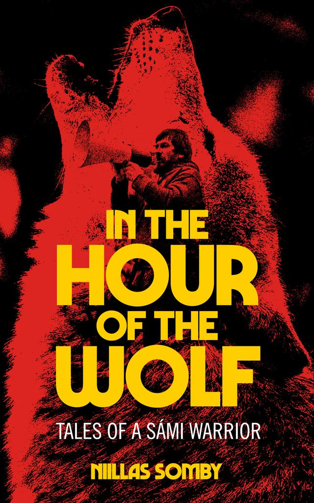 In the Hour of the Wolf by Gabriel Kuhn, Niillas Somby