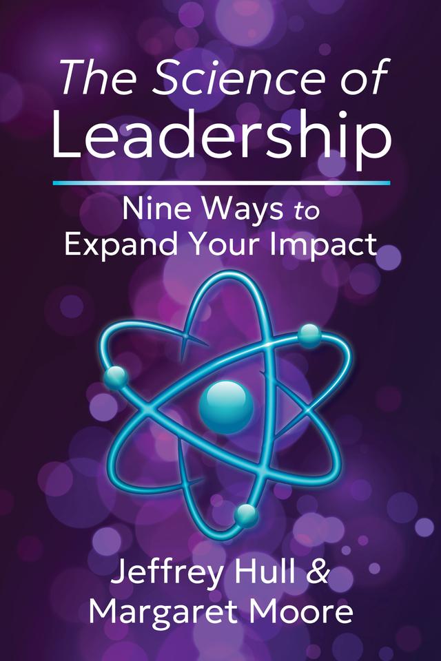 The Science of Leadership by Jeffrey Hull, Margaret Moore