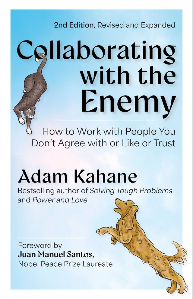 Collaborating with the Enemy, Second Edition by Adam Kahane
