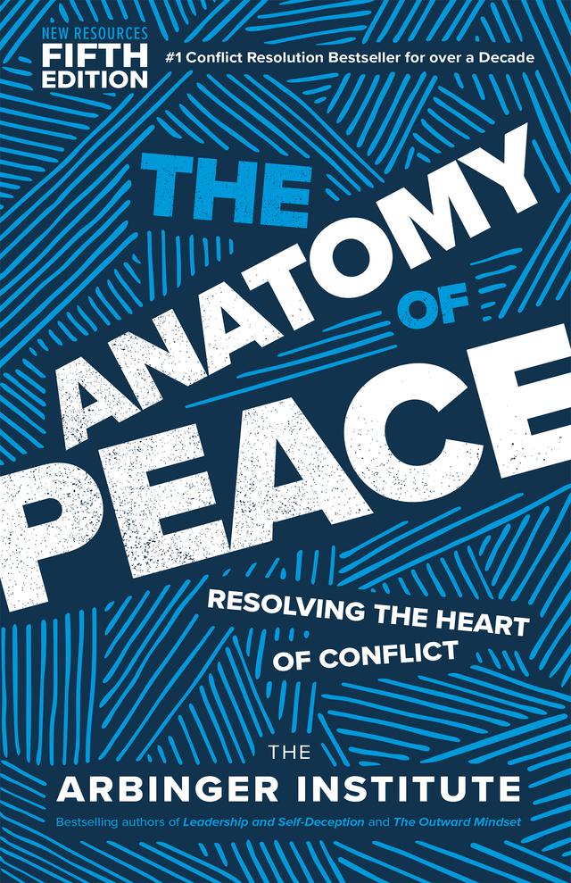 The Anatomy of Peace, Fifth Edition by The Arbinger Institute
