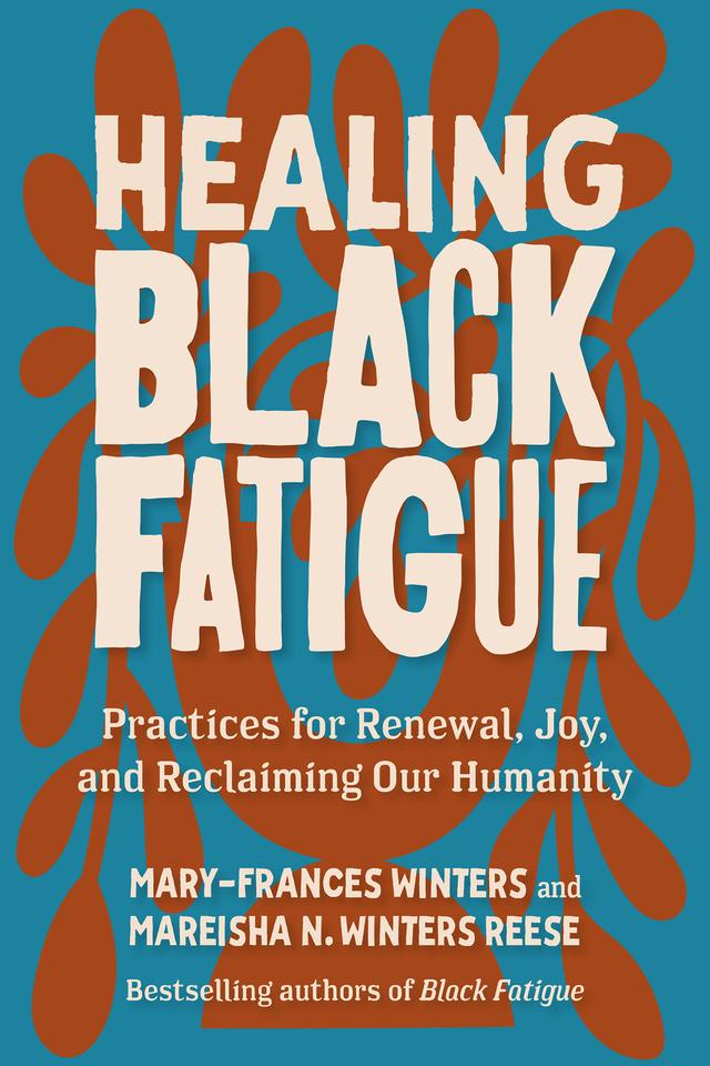 Healing Black Fatigue by Mareisha N. Winters Reese, Mary-Frances Winters