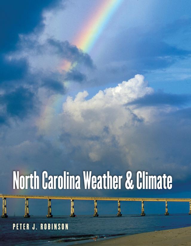 North Carolina Weather and Climate by Greg Fishel, Peter J. Robinson