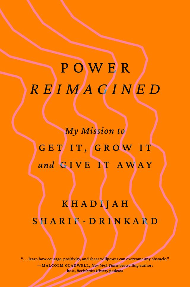 Power Reimagined by Khadijah Sharif-Drinkard