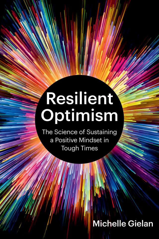 Resilient Optimism by Michelle Gielan