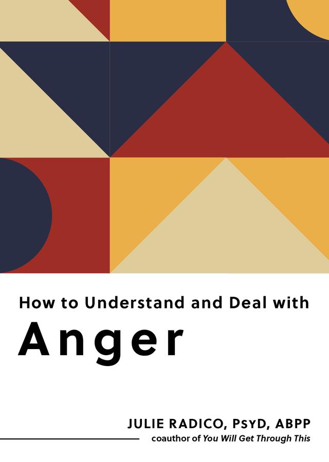 How to Understand and Deal with Anger by Julie Radico