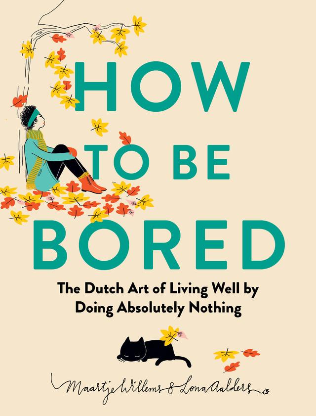 How to Be Bored by Lona Aalders, Maartje Willems