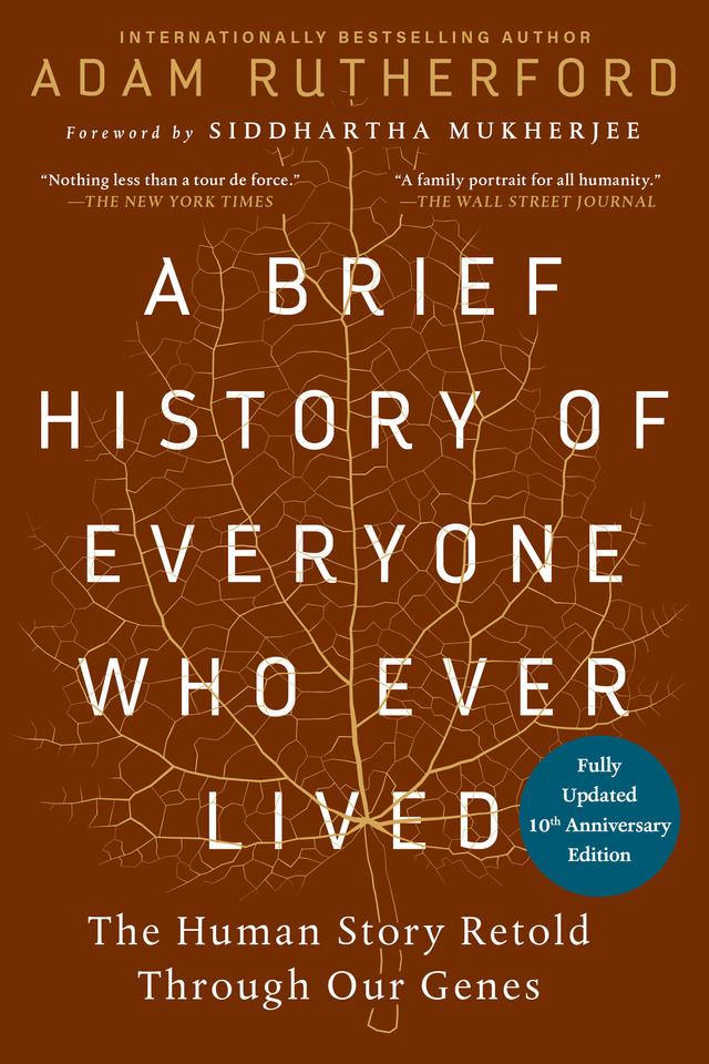 A Brief History of Everyone Who Ever Lived, 10th Anniversary Edition by Adam Rutherford