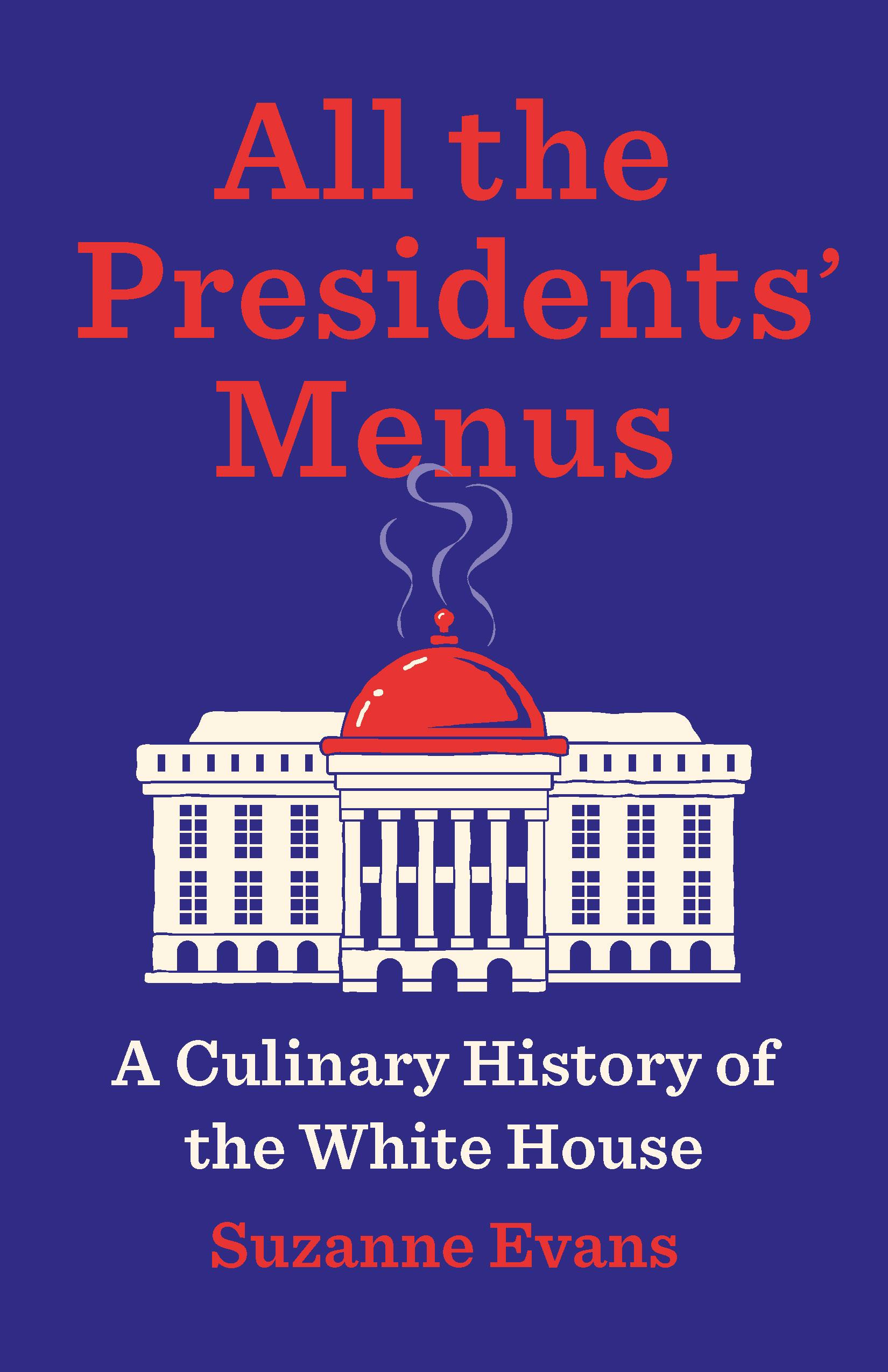 All the Presidents’ Menus