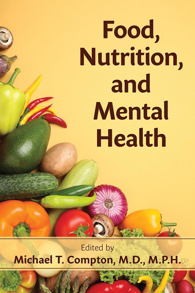 Food, Nutrition, and Mental Health by Michael T. Compton